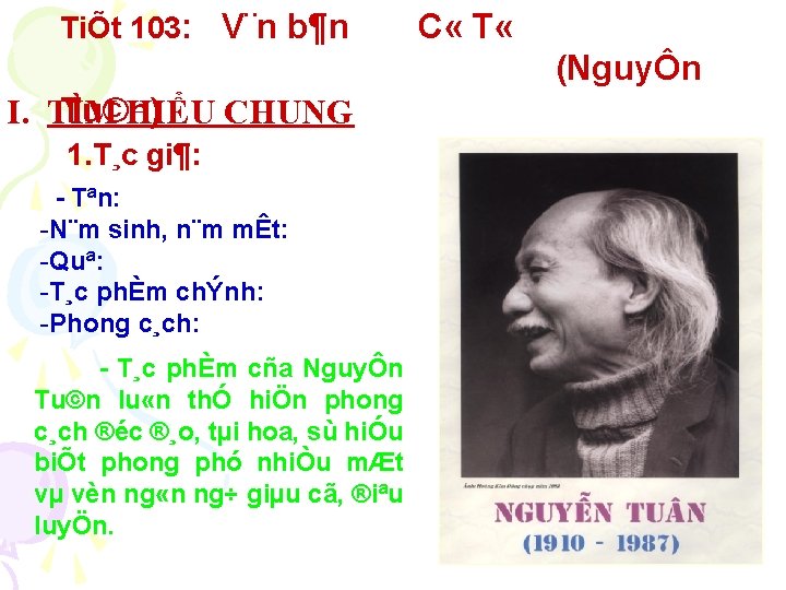 TiÕt 103: V¨n b¶n C « T « (NguyÔn Tu©n) I. TÌM HIỂU CHUNG