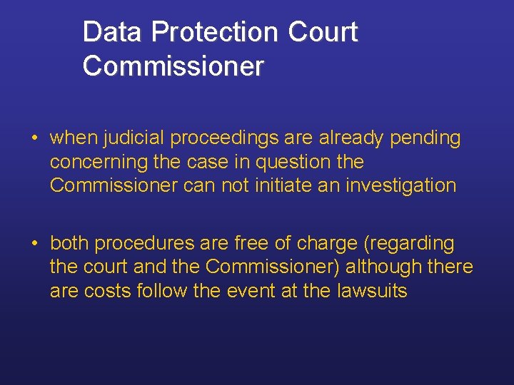 Data Protection Court Commissioner • when judicial proceedings are already pending concerning the case