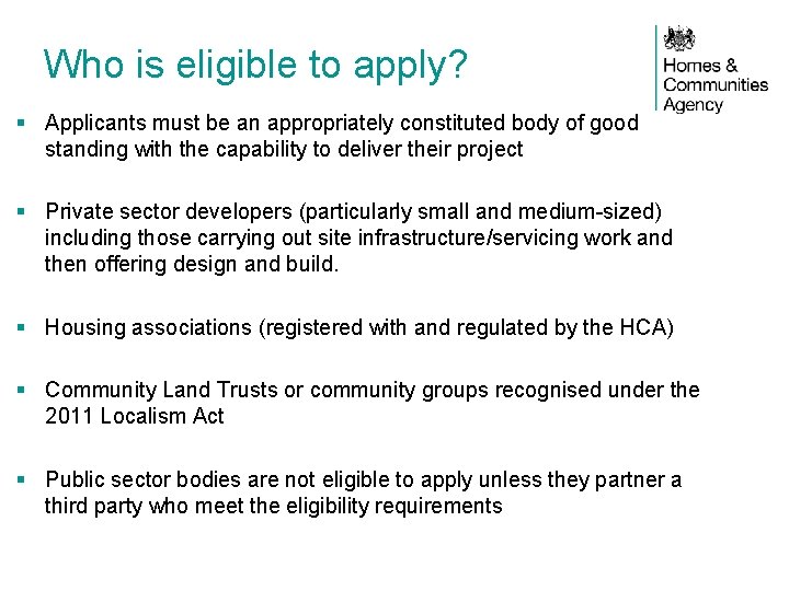 Who is eligible to apply? § Applicants must be an appropriately constituted body of