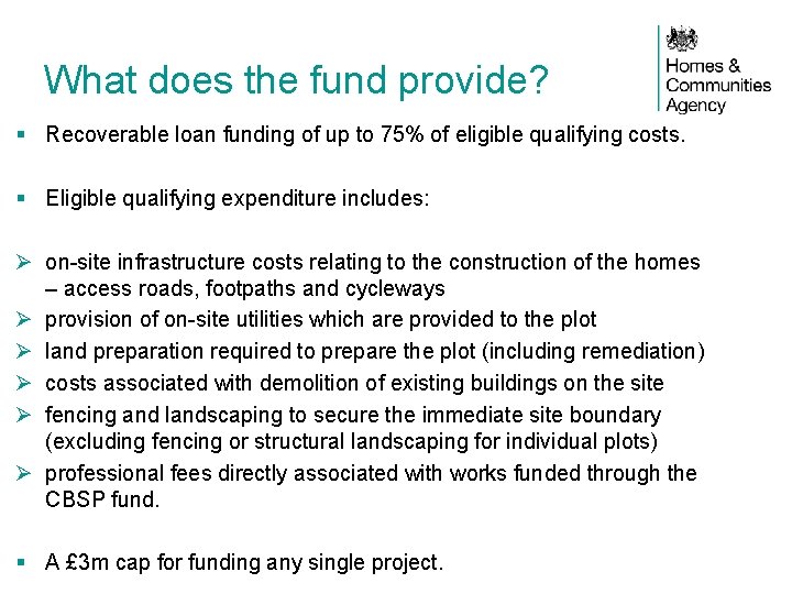 What does the fund provide? § Recoverable loan funding of up to 75% of