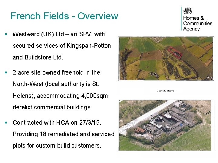 French Fields - Overview § Westward (UK) Ltd – an SPV with secured services