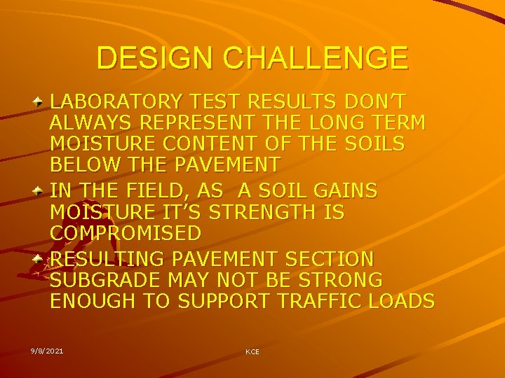 DESIGN CHALLENGE LABORATORY TEST RESULTS DON’T ALWAYS REPRESENT THE LONG TERM MOISTURE CONTENT OF