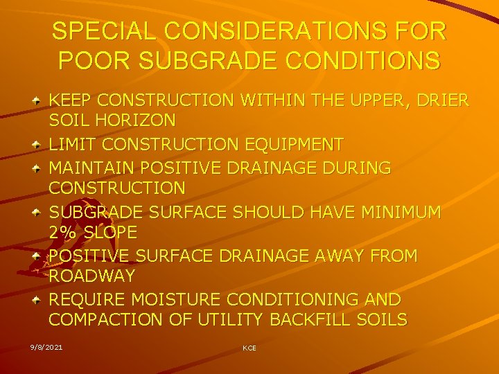SPECIAL CONSIDERATIONS FOR POOR SUBGRADE CONDITIONS KEEP CONSTRUCTION WITHIN THE UPPER, DRIER SOIL HORIZON