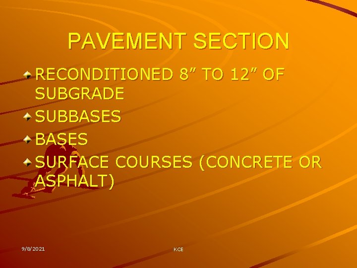 PAVEMENT SECTION RECONDITIONED 8” TO 12” OF SUBGRADE SUBBASES SURFACE COURSES (CONCRETE OR ASPHALT)
