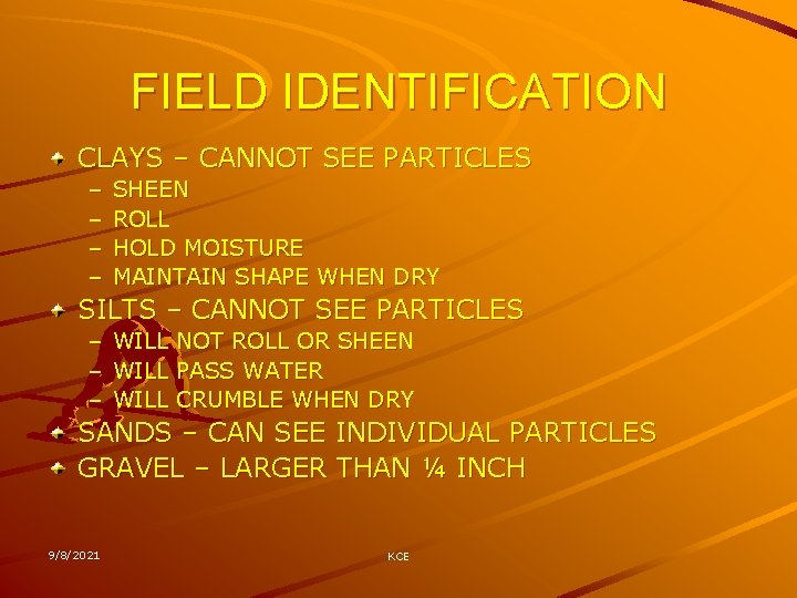 FIELD IDENTIFICATION CLAYS – CANNOT SEE PARTICLES – – SHEEN ROLL HOLD MOISTURE MAINTAIN