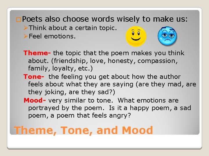 �Poets also choose words wisely ØThink about a certain topic. ØFeel emotions. to make
