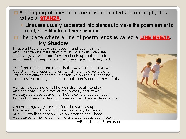 A grouping of lines in a poem is not called a paragraph, it is