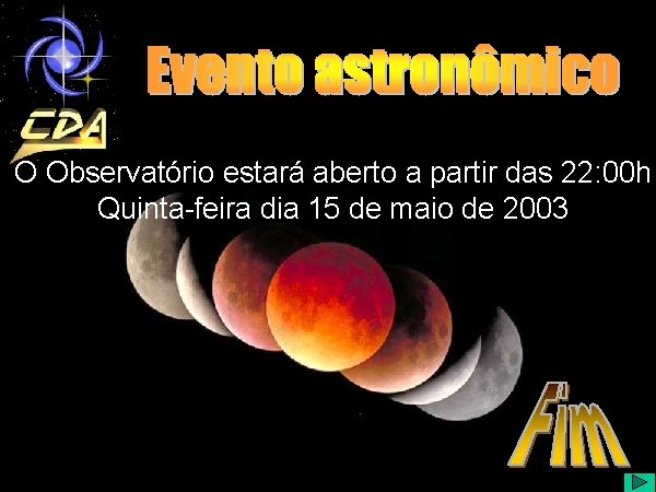 O Observatório estará aberto a partir das 22: 00 h Quinta-feira dia 15 de