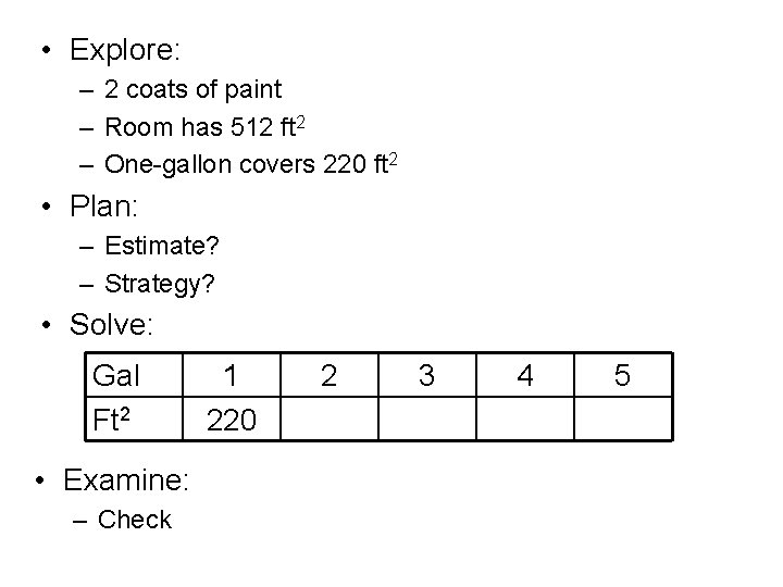  • Explore: – 2 coats of paint – Room has 512 ft 2