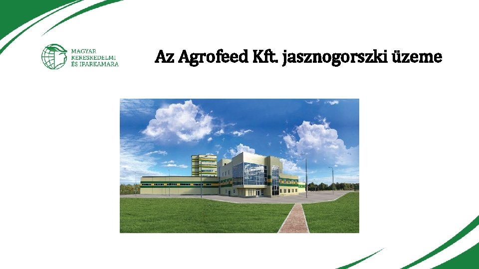 Az Agrofeed Kft. jasznogorszki üzeme 