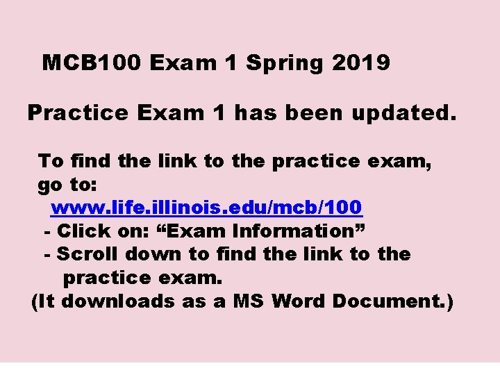 MCB 100 Exam 1 Spring 2019 Practice Exam 1 has been updated. To find