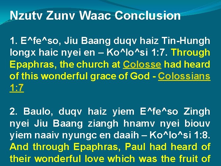 Nzutv Zunv Waac Conclusion 1. E^fe^so, Jiu Baang duqv haiz Tin-Hungh longx haic nyei