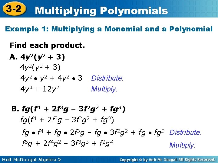 3 -2 Multiplying Polynomials Example 1: Multiplying a Monomial and a Polynomial Find each