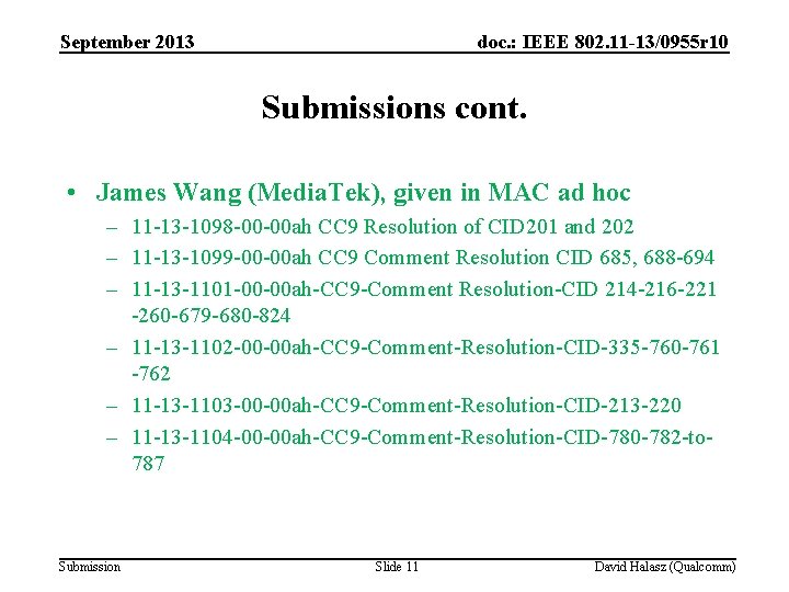 September 2013 doc. : IEEE 802. 11 -13/0955 r 10 Submissions cont. • James