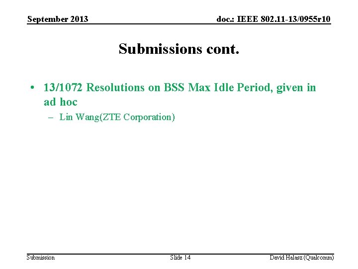 September 2013 doc. : IEEE 802. 11 -13/0955 r 10 Submissions cont. • 13/1072