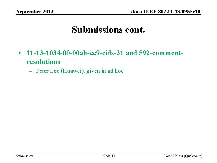 September 2013 doc. : IEEE 802. 11 -13/0955 r 10 Submissions cont. • 11