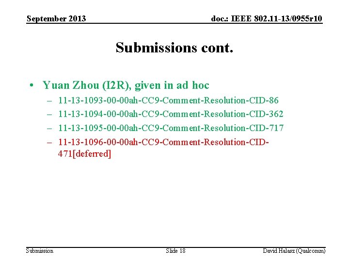 September 2013 doc. : IEEE 802. 11 -13/0955 r 10 Submissions cont. • Yuan