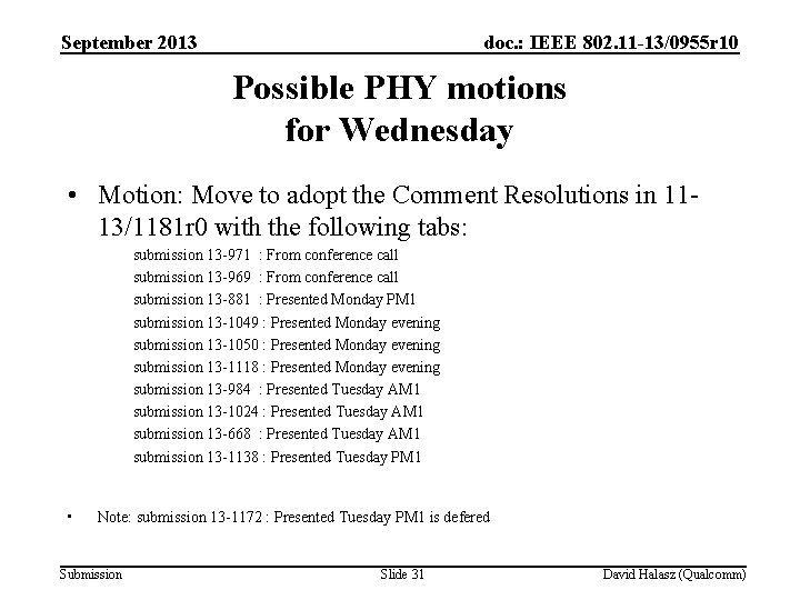 September 2013 doc. : IEEE 802. 11 -13/0955 r 10 Possible PHY motions for