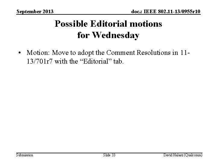 September 2013 doc. : IEEE 802. 11 -13/0955 r 10 Possible Editorial motions for