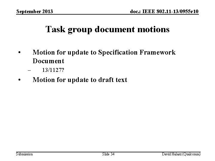 September 2013 doc. : IEEE 802. 11 -13/0955 r 10 Task group document motions