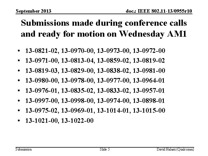 September 2013 doc. : IEEE 802. 11 -13/0955 r 10 Submissions made during conference