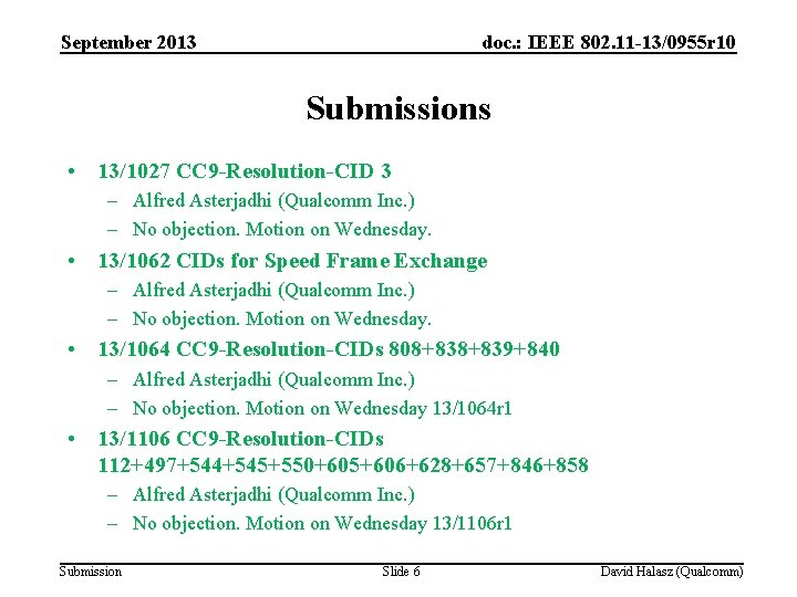 September 2013 doc. : IEEE 802. 11 -13/0955 r 10 Submissions • 13/1027 CC