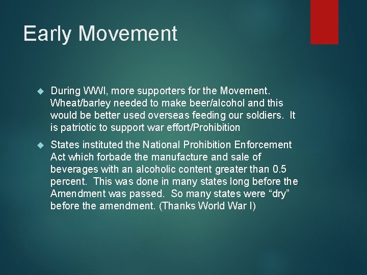 Early Movement During WWI, more supporters for the Movement. Wheat/barley needed to make beer/alcohol