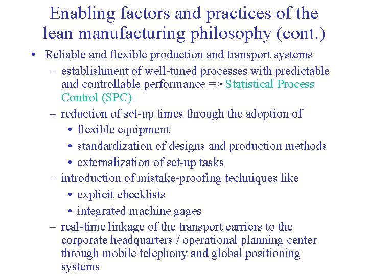 Enabling factors and practices of the lean manufacturing philosophy (cont. ) • Reliable and