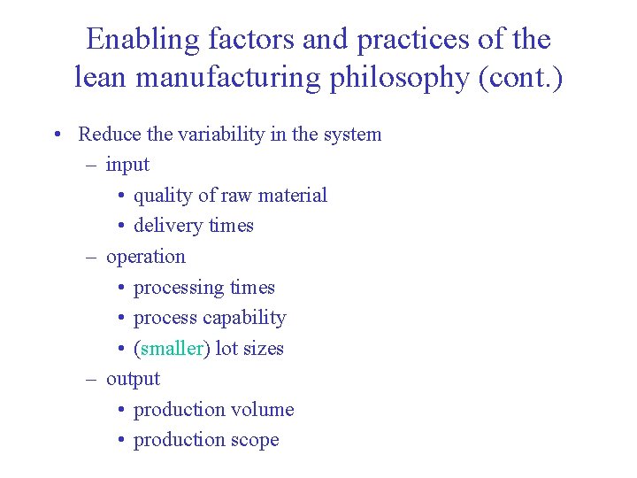 Enabling factors and practices of the lean manufacturing philosophy (cont. ) • Reduce the