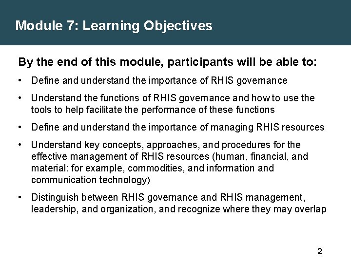 Module 7: Learning Objectives By the end of this module, participants will be able