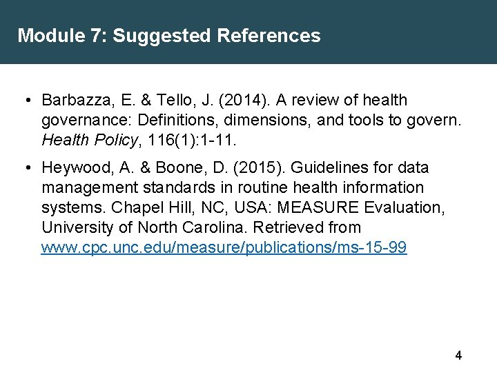 Module 7: Suggested References • Barbazza, E. & Tello, J. (2014). A review of
