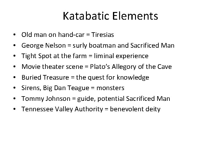 Katabatic Elements • • Old man on hand-car = Tiresias George Nelson = surly