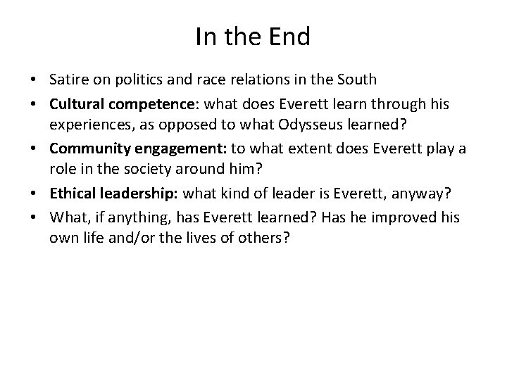 In the End • Satire on politics and race relations in the South •