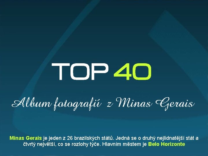 TOP 40 Album fotografií z Minas Gerais je jeden z 26 brazilských států. Jedná