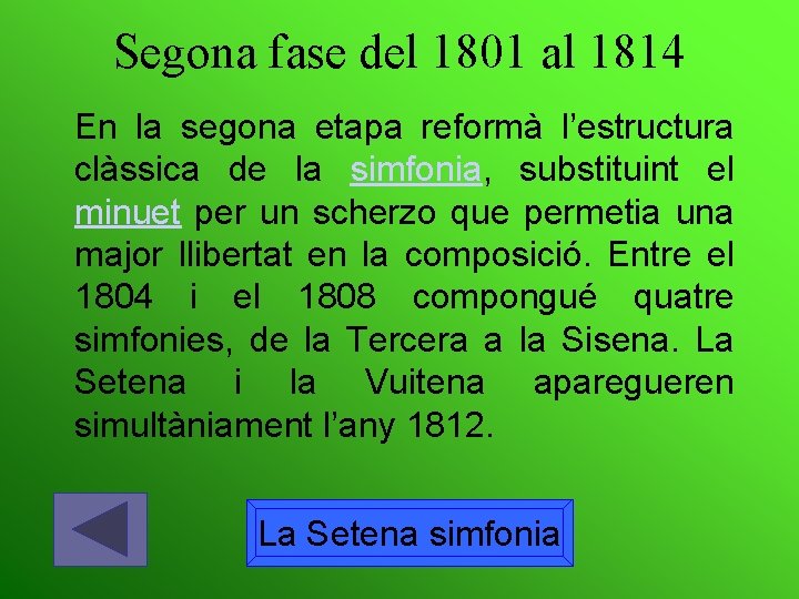 Segona fase del 1801 al 1814 En la segona etapa reformà l’estructura clàssica de