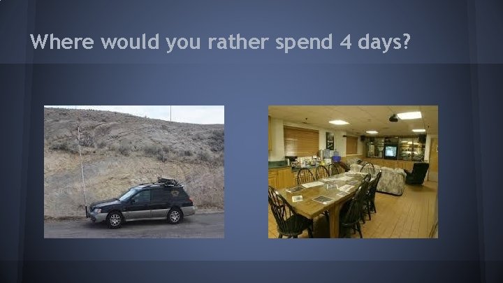 Where would you rather spend 4 days? 