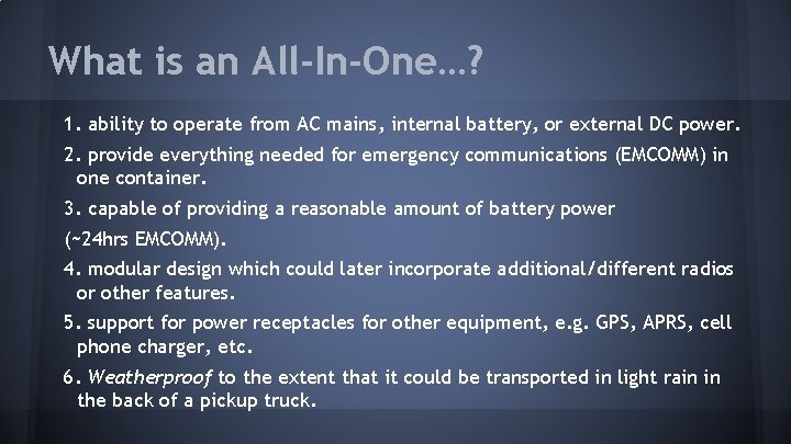 What is an All-In-One…? 1. ability to operate from AC mains, internal battery, or