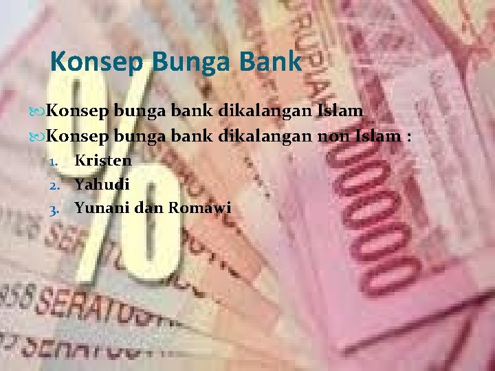 Konsep Bunga Bank Konsep bunga bank dikalangan Islam Konsep bunga bank dikalangan non Islam