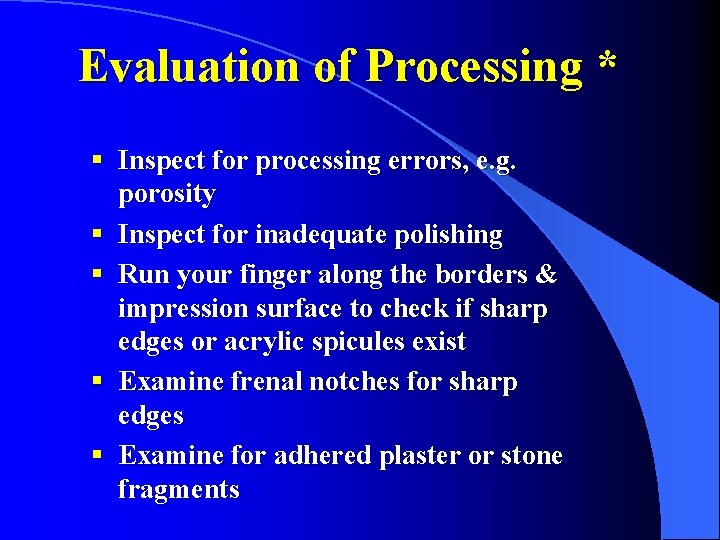 Evaluation of Processing * § Inspect for processing errors, e. g. porosity § Inspect