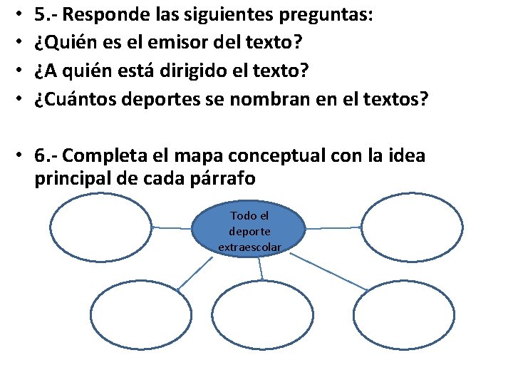  • • 5. - Responde las siguientes preguntas: ¿Quién es el emisor del