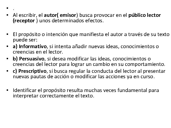  • . • Al escribir, el autor( emisor) busca provocar en el público