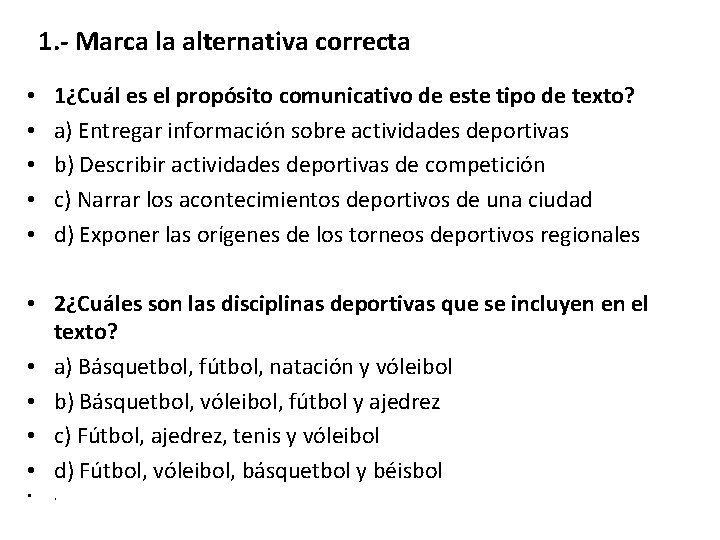 1. - Marca la alternativa correcta • • • 1¿Cuál es el propósito comunicativo