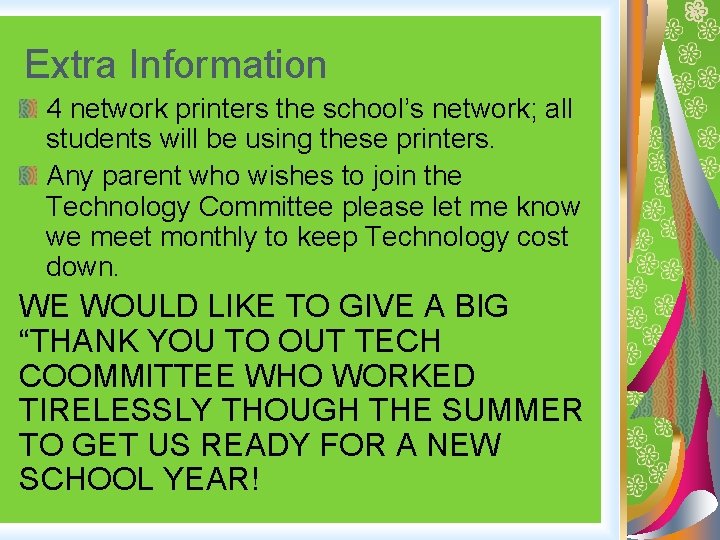 Extra Information 4 network printers the school’s network; all students will be using these
