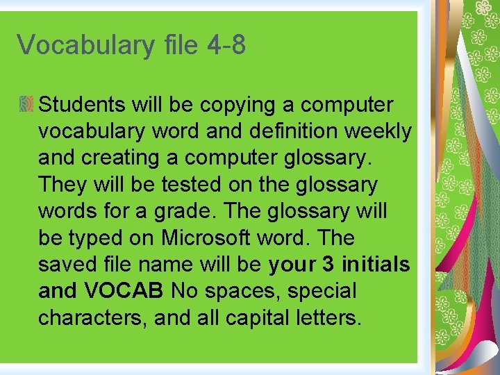 Vocabulary file 4 -8 Students will be copying a computer vocabulary word and definition