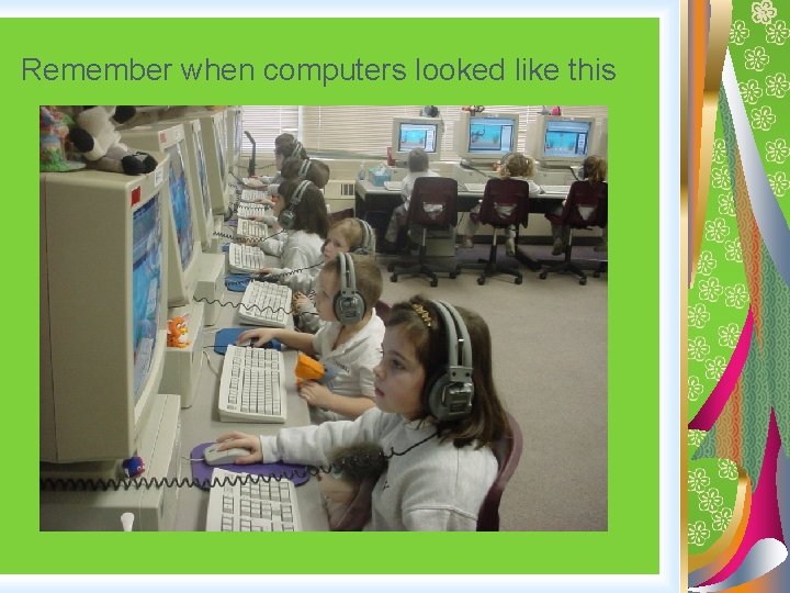 Remember when computers looked like this 
