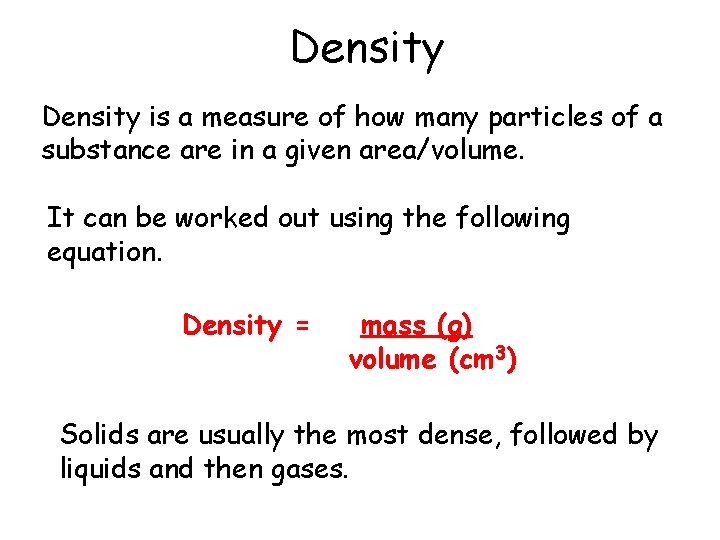 Density is a measure of how many particles of a substance are in a