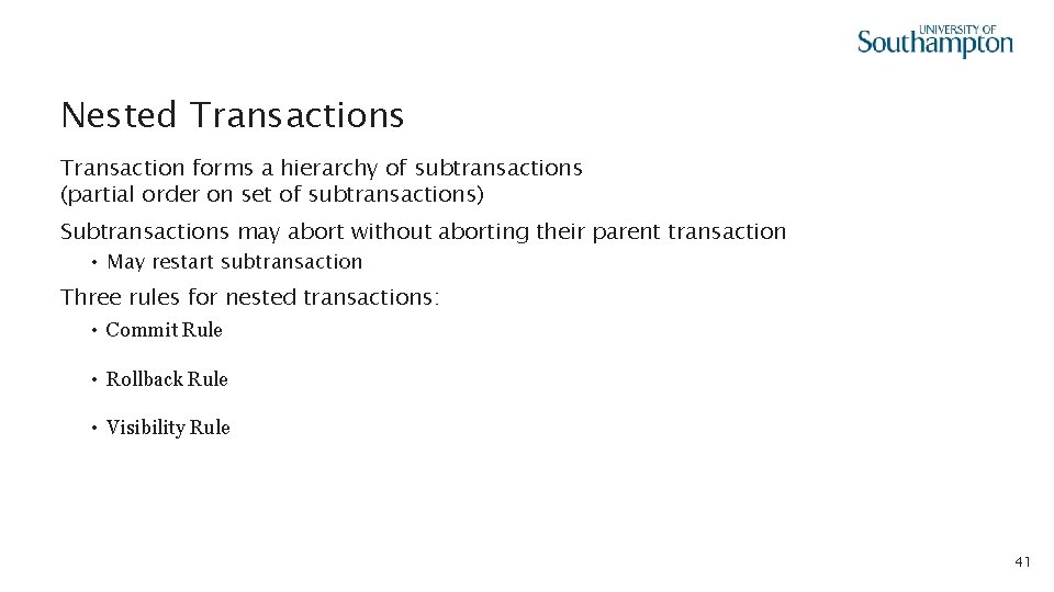 Nested Transactions Transaction forms a hierarchy of subtransactions (partial order on set of subtransactions)