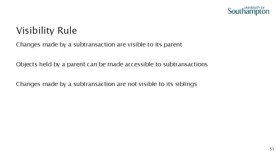 Visibility Rule Changes made by a subtransaction are visible to its parent Objects held