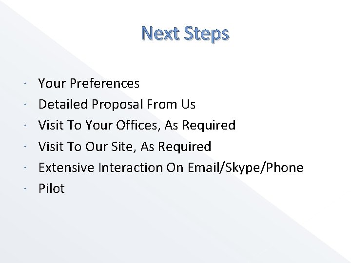 Next Steps Your Preferences Detailed Proposal From Us Visit To Your Offices, As Required