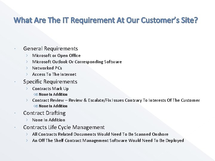What Are The IT Requirement At Our Customer’s Site? General Requirements › › Microsoft
